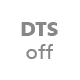 DTS off