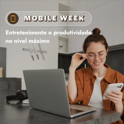 Mobile Week: Tecnologia para você estar sempre conectado